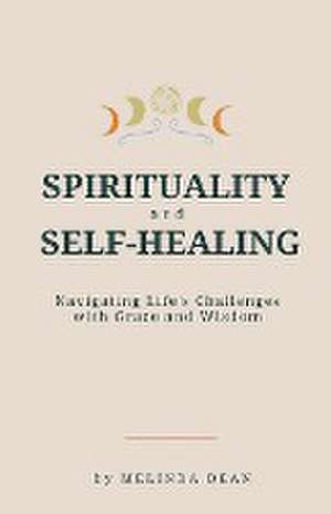 Spirituality and Self-Healing de Melinda Dean