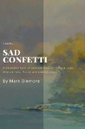 Sad Confetti de Mark Binmore