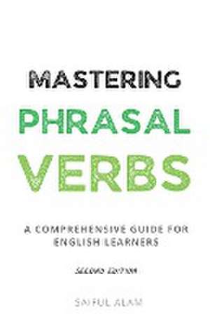 Mastering Phrasal Verbs de Saiful Alam