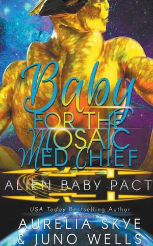 Baby For The Mosaic Med Chief de Aurelia Skye