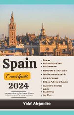 Spain Travel Guide 2024 de Vidal Alejandro