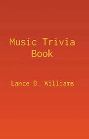 Music Trivia Book de Lance D. Williams