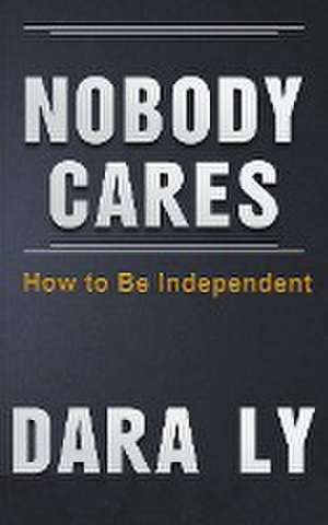 Nobody Cares de Dara Ly