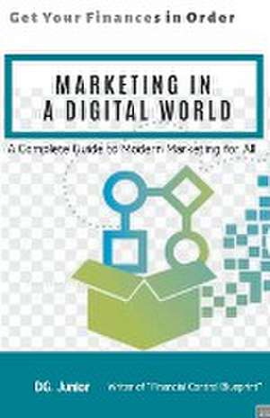 Marketing in a Digital World de Dg. Junior