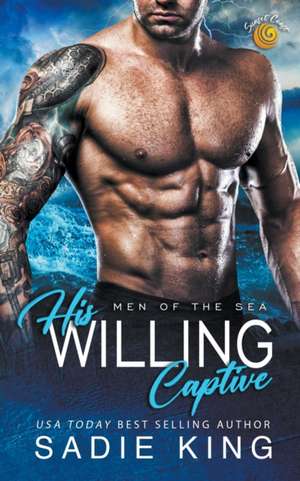 His Willing Captive de Sadie King