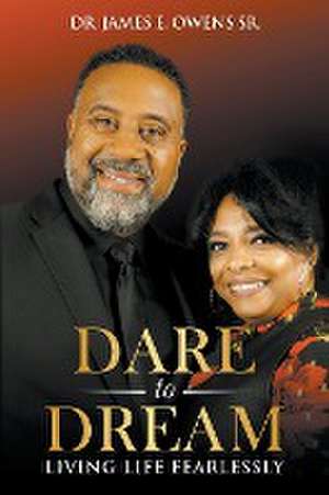 Dare To Dream de James E. Sr. Owens