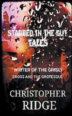 Stabbed In the Gut Tales de Christopher Ridge