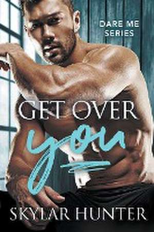 Get Over You de Skylar Hunter