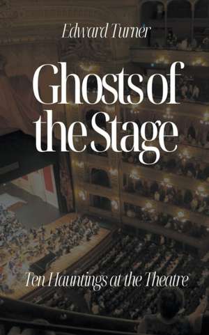 Ghosts of the Stage de Edward Turner