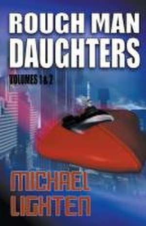 Rough Man Daughters de Michael Lighten
