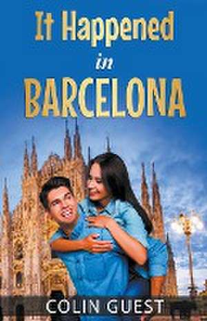 It Happened in Barcelona de Colin Guest