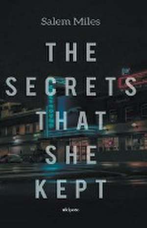 The Secrets That She Kept de Salem Miles
