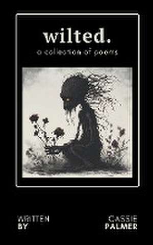 wilted de Cassie Palmer