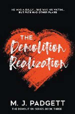 The Demolition Realization de M. J. Padgett