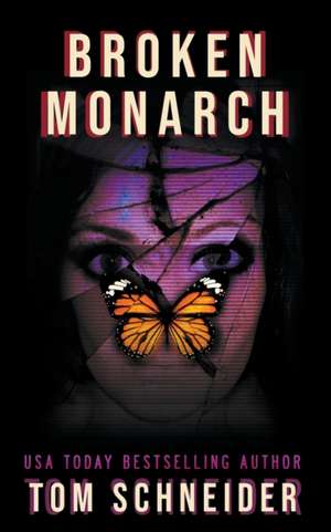 Broken Monarch de Tom Schneider