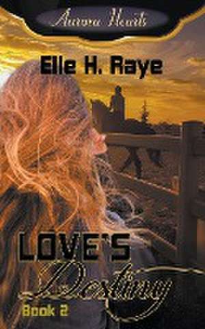 Raye, E: Love's Destiny