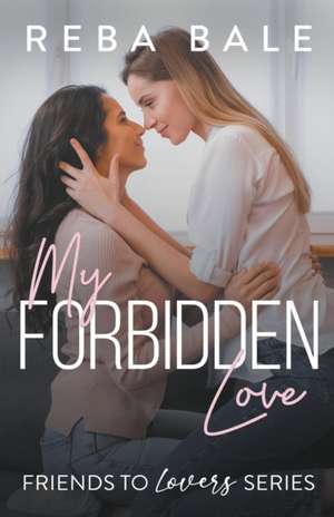 My Forbidden Love de Reba Bale