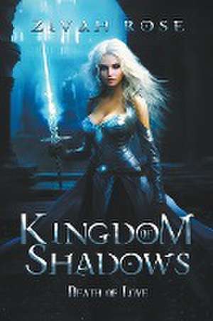 Kingdom of Shadows de Zivah Rose