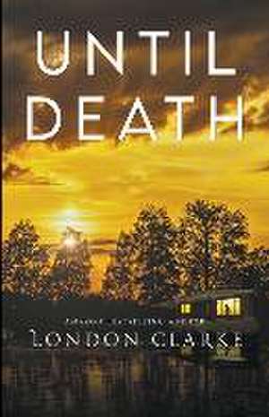 Clarke, L: Until Death