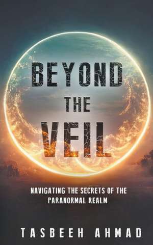 Beyond the Veil de Tasbeeh Ahmad