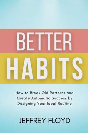 Better Habits de Jeffrey Floyd