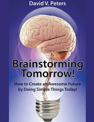 Brainstorming Tomorrow de David Peters