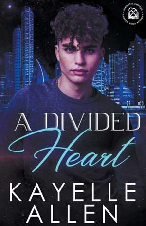 A Divided Heart de Kayelle Allen