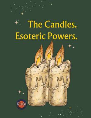 The Candles. Esoteric Powers. de Rubi Astrólogas