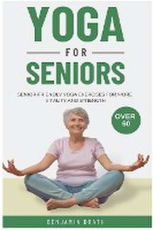 Yoga for Seniors de Benjamin Drath