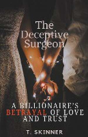 The Deceptive Surgeon de T. Skinner