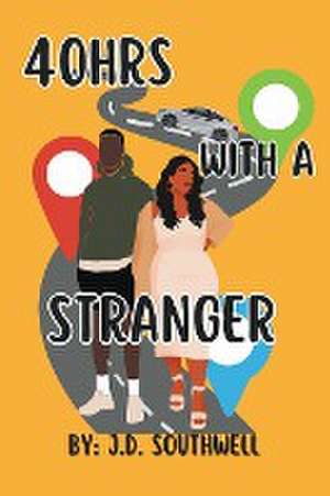 40hrs With A Stranger de J. D. Southwell