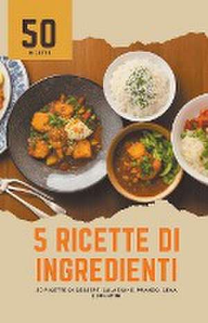 5 ricette di ingredienti de Himanshu Patel