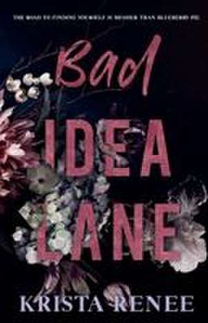 Bad Idea Lane de Krista Renee