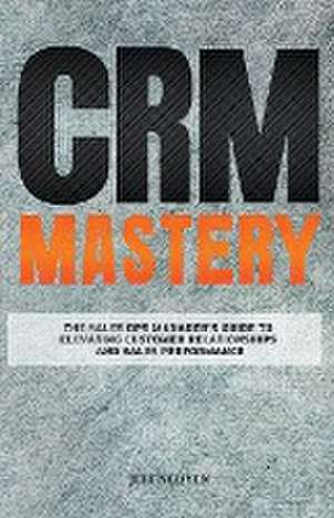 CRM Mastery de Jeff Nguyen