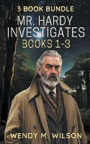 Mr. Hardy Investigates de Wendy M. Wilson