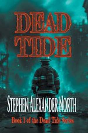 Dead Tide de Stephen Alexander North