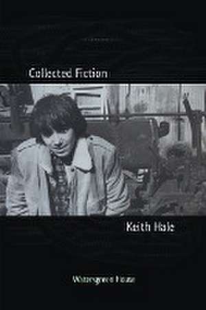 Collected Fiction de Keith Hale