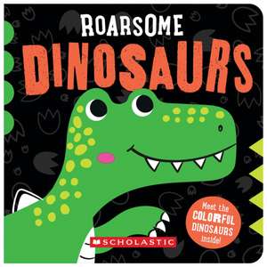 Roarsome Dinosaurs de Sarah Wade