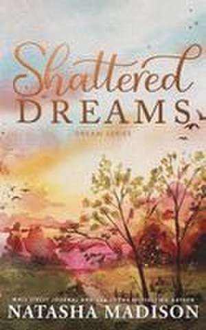 Shattered Dreams de Natasha Madison