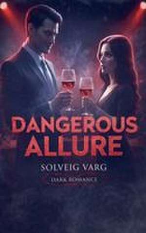 Dangerous Allure de Solveig Varg