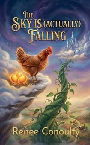 The Sky is (Actually) Falling de Renee Conoulty