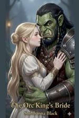 The Orc King's Bride de Shoshanna Black