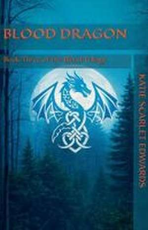 Blood Dragon de Katie Scarlet Edwards