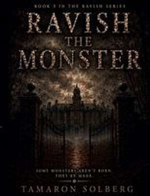 Ravish The Monster de Tamaron Solberg