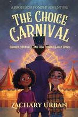 The Choice Carnival de Zachary Urban