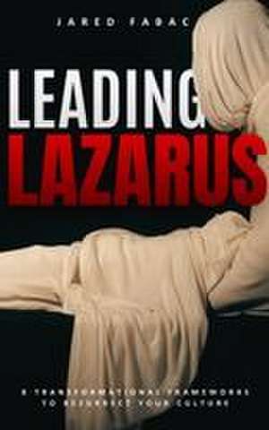 Leading Lazarus de Jared R Fabac