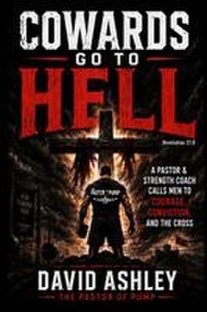 Cowards Go To Hell de David Ashley