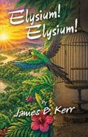 Elysium! Elysium! de James B. Kerr