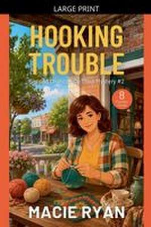 Hooking Trouble de Macie Ryan
