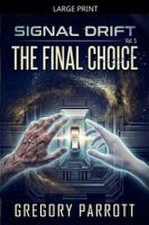 The Final Choice de Gregory Parrott